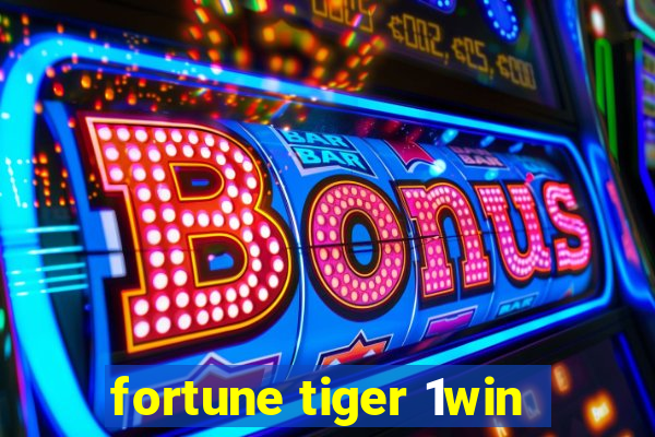 fortune tiger 1win